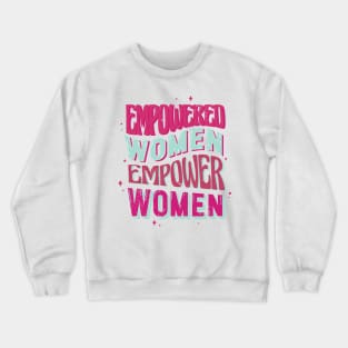 Empowered Women Crewneck Sweatshirt